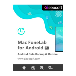 Aiseesoft Mac FoneLab - Android Data Backup & Restore